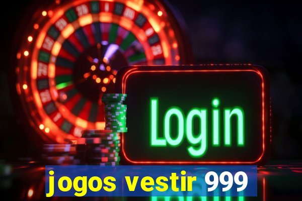 jogos vestir 999